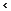 <<